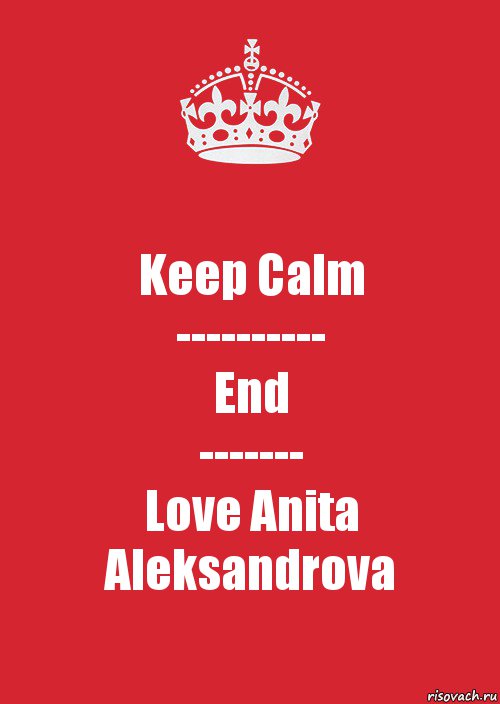 Keep Calm
----------
End
-------
Love Anita Aleksandrova, Комикс Keep Calm 3