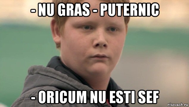 - nu gras - puternic - oricum nu esti sef, Мем    нифигасе