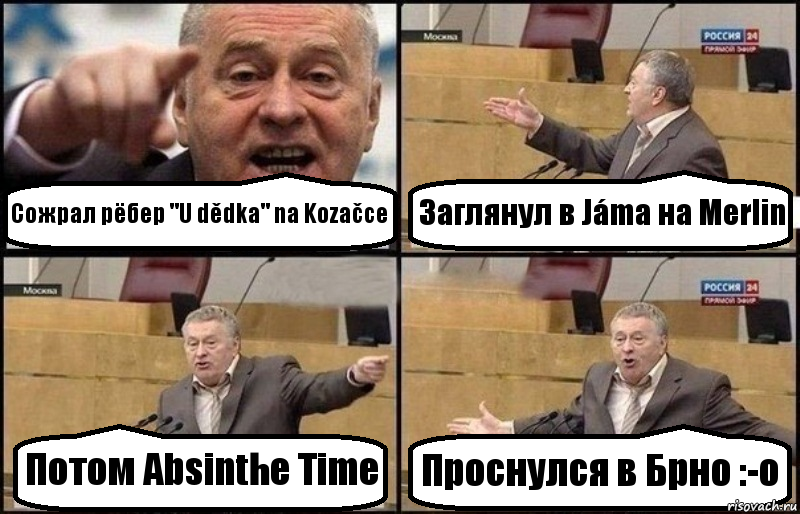 Сожрал рёбер "U dědka" na Kozačce Заглянул в Jáma на Merlin Потом Absinthe Time Проснулся в Брно :-о, Комикс Жириновский