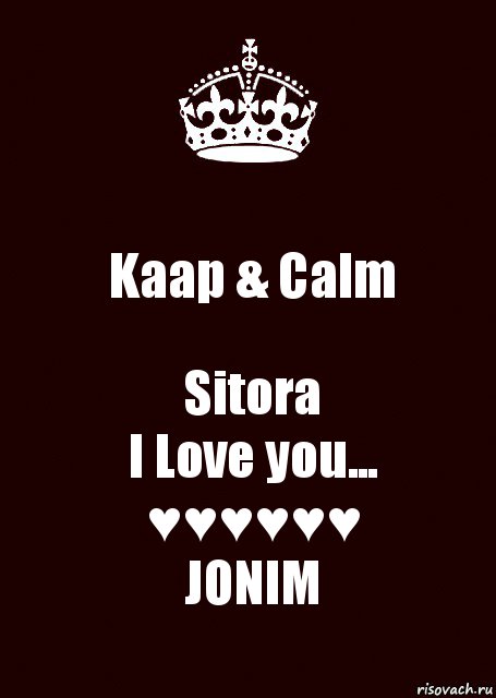 Kaap & Calm Sitora
I Love you...
♥♥♥♥♥♥
JONIM, Комикс keep calm