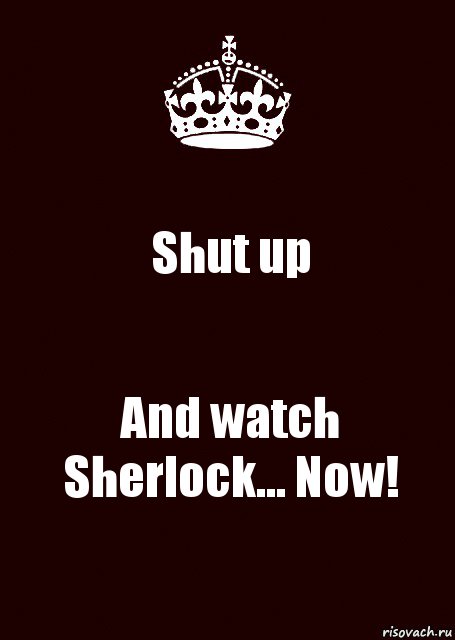 Shut up And watch Sherlock... Now!, Комикс keep calm