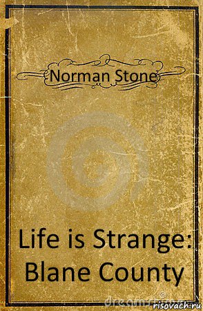 Norman Stone Life is Strange: Blane County, Комикс обложка книги