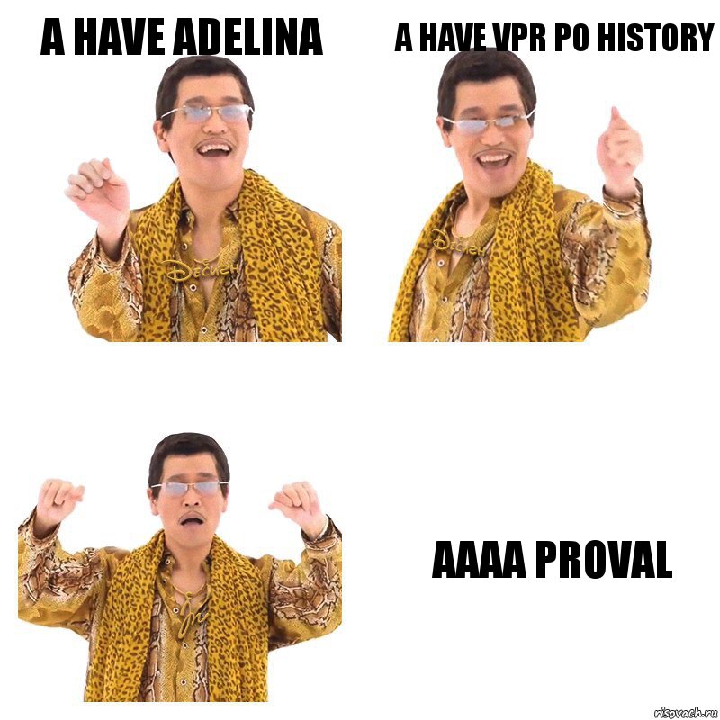 A have Adelina A have VPR po history AAAA PROVAL, Комикс  Ppap penpineapple