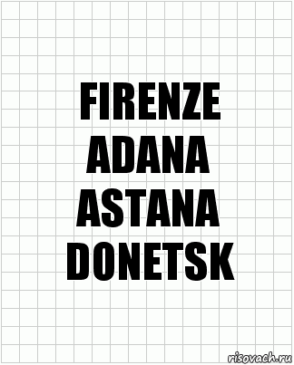 FIRENZE
ADANA
ASTANA
DONETSK, Комикс  бумага