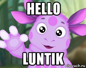 hello luntik