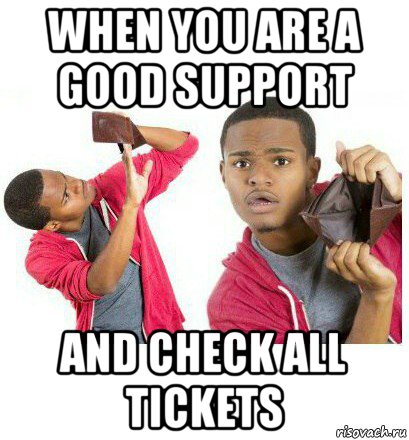 when you are a good support and check all tickets, Мем  Пустой кошелек