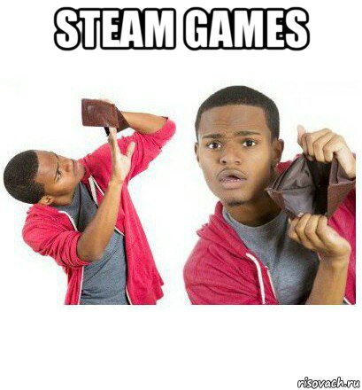 steam games , Мем  Пустой кошелек