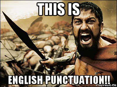 this is english punctuation!!, Мем Это Спарта