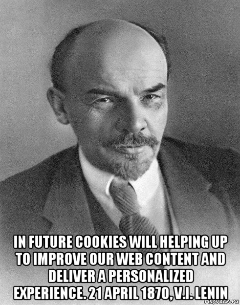  in future cookies will helping up to improve our web content and deliver a personalized experience. 21 april 1870, v.i. lenin, Мем хитрый ленин