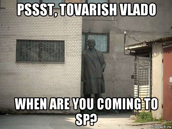 pssst, tovarish vlado when are you coming to sp?, Мем  Ленин за углом (пс, парень)