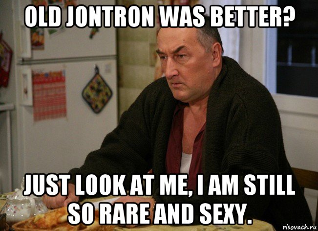 old jontron was better? just look at me, i am still so rare and sexy., Мем  Хрень