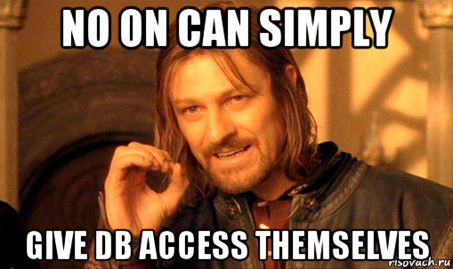 no on can simply give db access themselves, Мем Нельзя просто так взять и (Боромир мем)