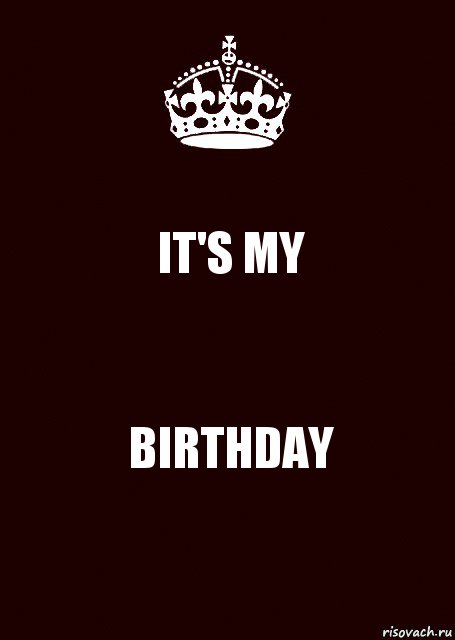 IT'S MY BIRTHDAY