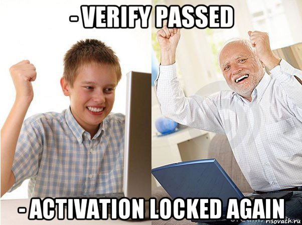 - verify passed - activation locked again, Мем   Когда с дедом