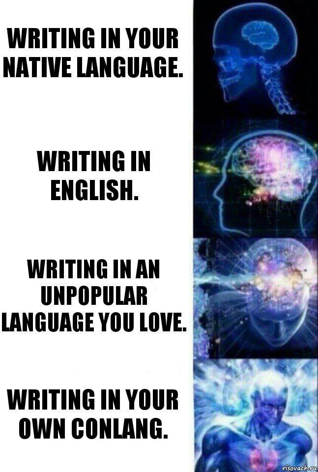 Writing in your native language. Writing in English. Writing in an unpopular language you love. Writing in your own conlang., Комикс  Сверхразум