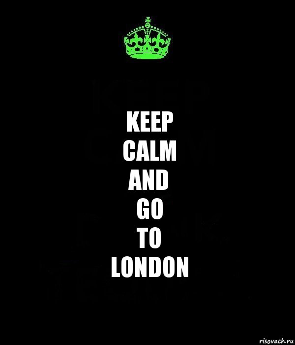 KEEP
CALM
AND
GO
TO
LONDON, Комикс Keep Calm черный