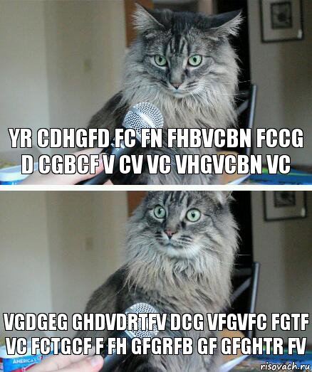 YR CDHGFD FC FN FHBVCBN FCCG D CGBCF V CV VC VHGVCBN VC VGDGEG GHDVDRTFV DCG VFGVFC FGTF VC FCTGCF F FH GFGRFB GF GFGHTR FV, Комикс  кот с микрофоном