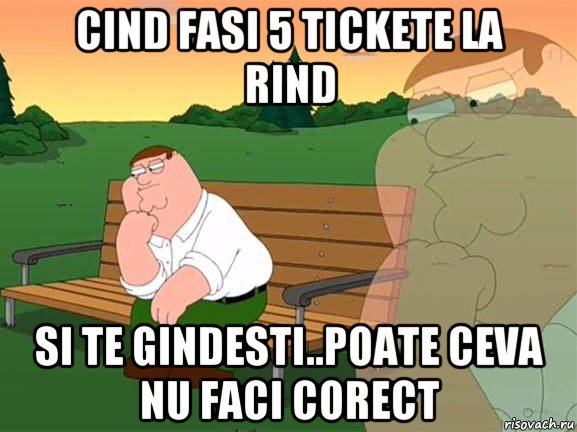 cind fasi 5 tickete la rind si te gindesti..poate ceva nu faci corect, Мем Задумчивый Гриффин