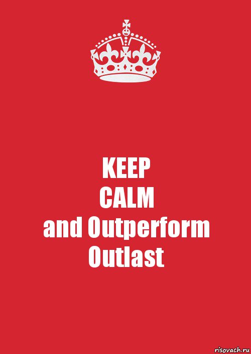 KEEP
CALM
and Outperform Outlast, Комикс Keep Calm 3