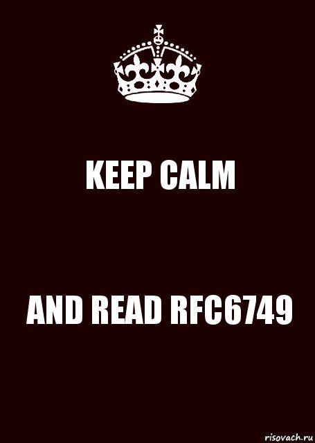 KEEP CALM AND READ RFC6749