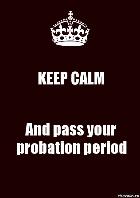 KEEP CALM And pass your probation period, Комикс keep calm