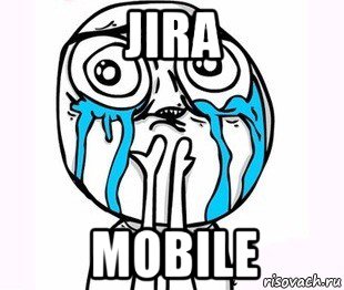 jira mobile, Мем радость