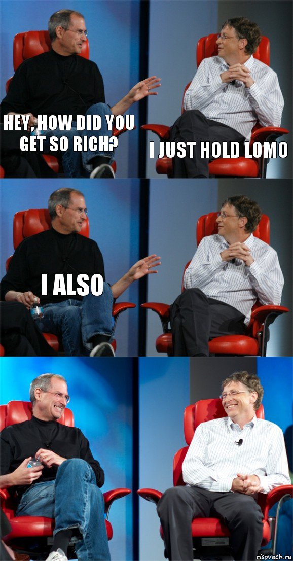 Hey, how did you get so rich? I just HOLD Lomo i also   , Комикс Стив Джобс и Билл Гейтс (6 зон)