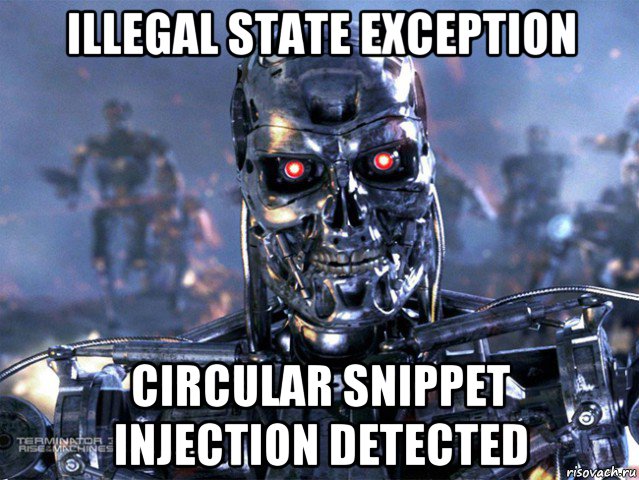 illegal state exception circular snippet injection detected