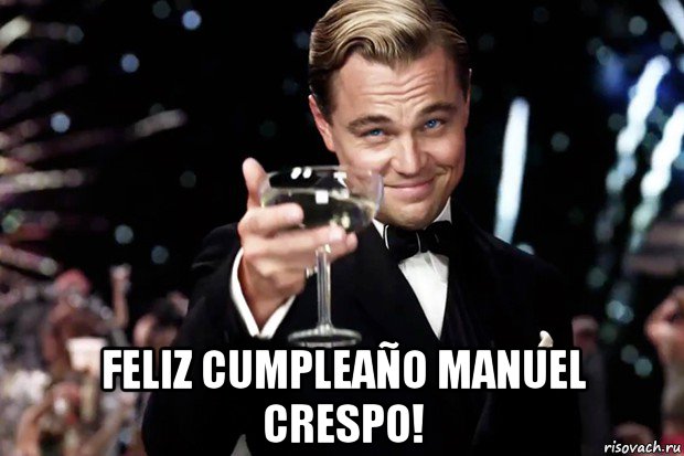  feliz cumpleaño manuel crespo!, Мем Великий Гэтсби (бокал за тех)