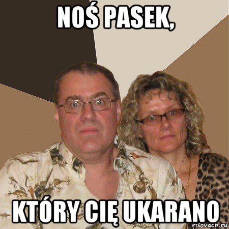 noś pasek, który cię ukarano, Мем  Злые родители