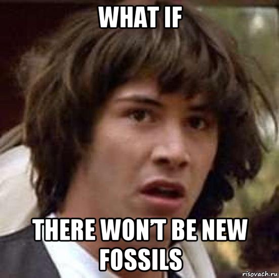 what if there won’t be new fossils, Мем А что если (Киану Ривз)