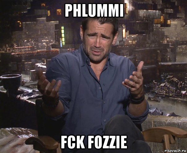 phlummi fck fozzie, Мем колин фаррелл удивлен