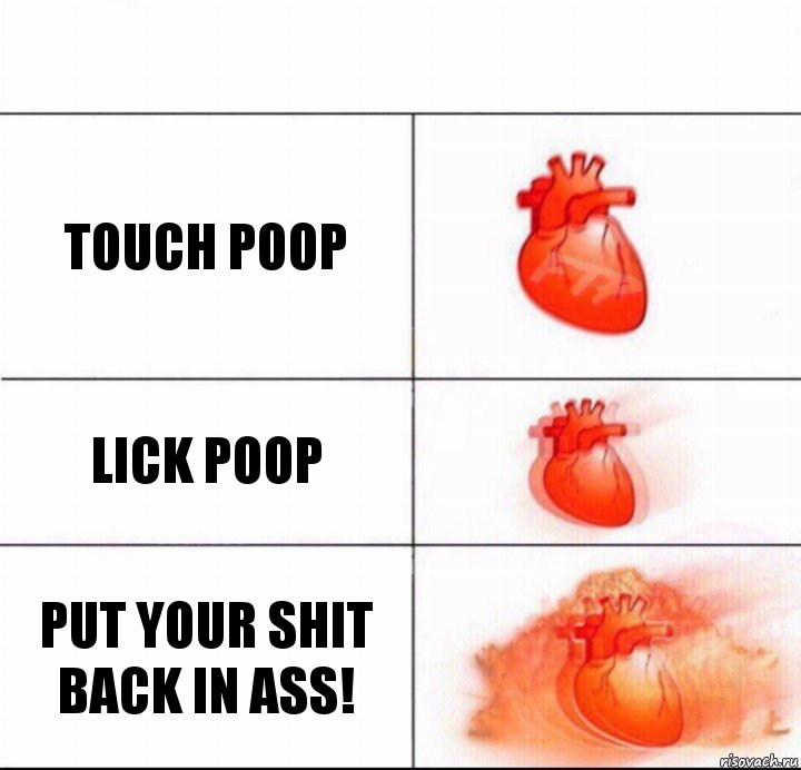 touch poop lick poop put your shit back in ass!, Комикс  Расширяюшее сердце