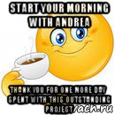 start your morning with andrea thank you for one more day spent with this outstanding project, Мем Начни свой день