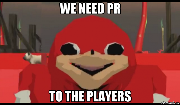 we need pr to the players, Мем Уганда