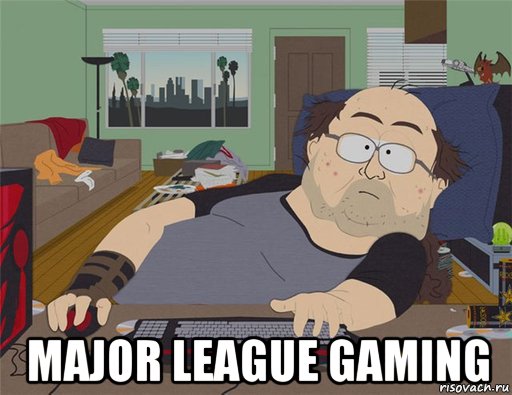  major league gaming, Мем   Задрот south park