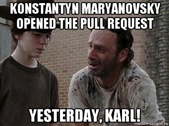 konstantyn maryanovsky opened the pull request yesterday, karl!, Мем Карл