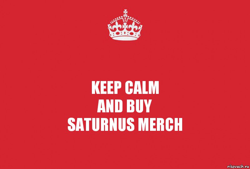 KEEP CALM
and buy
SATURNUS MERCH, Комикс   keep calm 1
