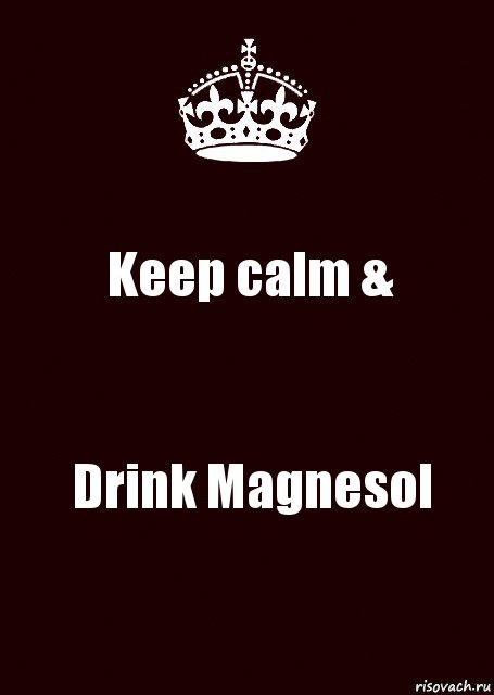 Keep calm & Drink Magnesol