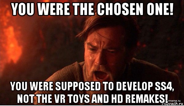 you were the chosen one! you were supposed to develop ss4, not the vr toys and hd remakes!, Мем ты был мне как брат