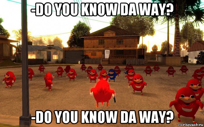 -do you know da way? -do you know da way?, Мем  Уганда наклз