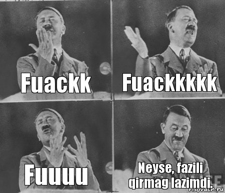 Fuackk Fuackkkkk Fuuuu Neyse, fazili qirmag lazimdi.