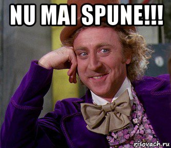 nu mai spune!!! 