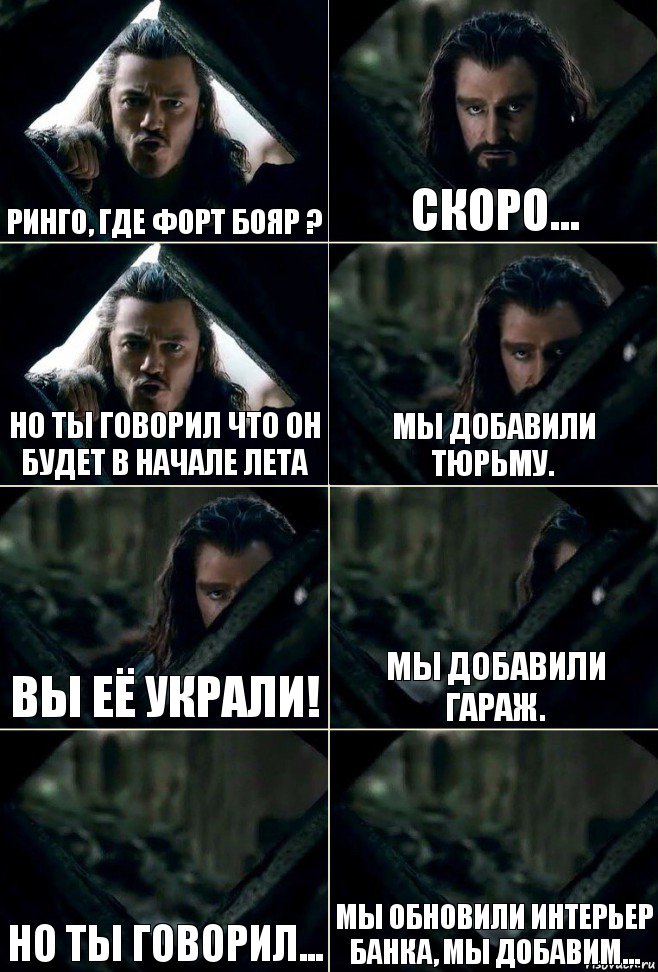 Ринго, где Форт Бояр ? Скоро... Но ты говорил что он будет в начале лета Мы добавили тюрьму. Вы её украли! Мы добавили гараж. Но ты говорил... Мы обновили интерьер банка, мы добавим..., Комикс  Стой но ты же обещал