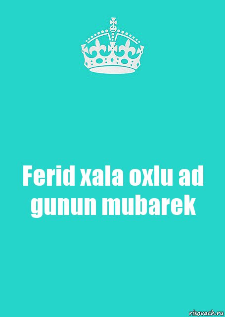 Ferid xala oxlu ad gunun mubarek