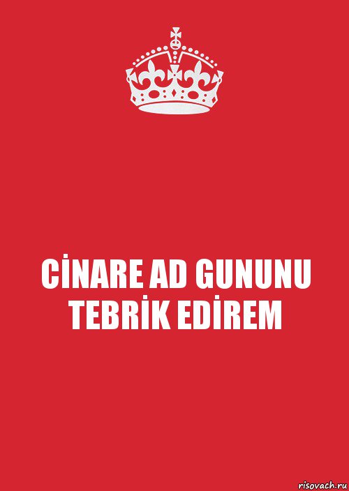 CİNARE AD GUNUNU TEBRİK EDİREM, Комикс Keep Calm 3