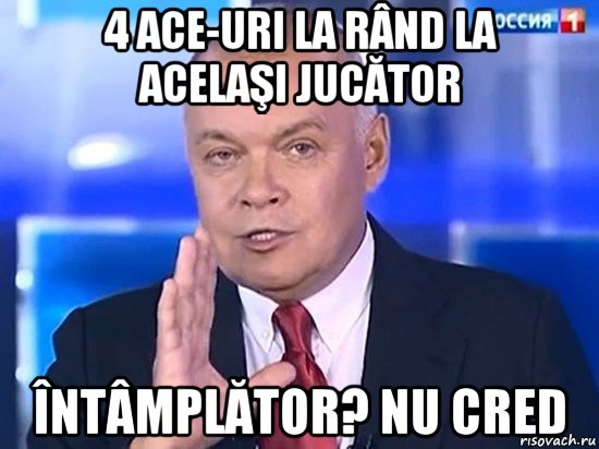 4 ace-uri la rând la acelaşi jucător întâmplător? nu cred, Мем Киселёв 2014