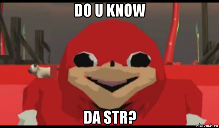 do u know da str?