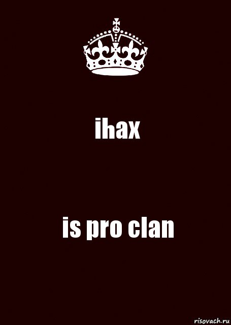 ihax is pro clan, Комикс keep calm