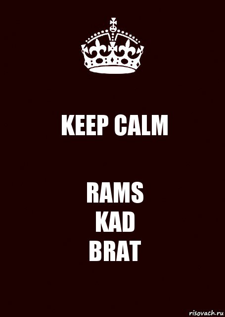 KEEP CALM RAMS
KAD
BRAT, Комикс keep calm